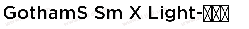 GothamS Sm X Light字体转换 GothamS Sm X Light字体转换